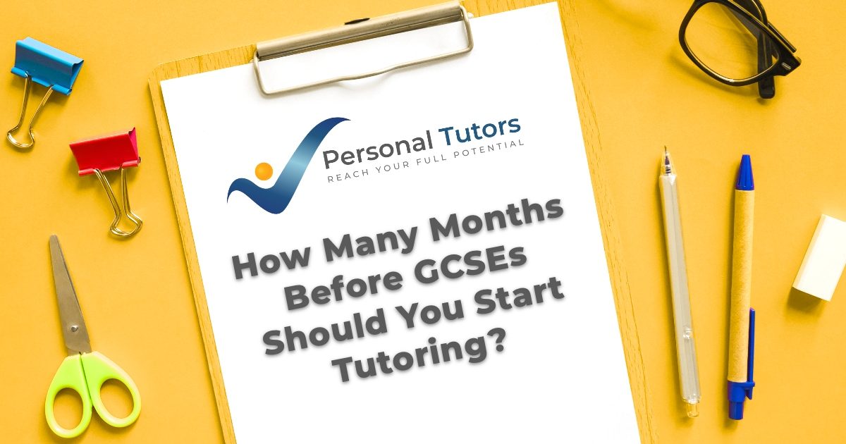 How Many Months Before GCSEs should you start tutoring